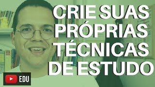 Crie suas próprias técnicas de estudo - Dicas de estudo #20 - Projeto Estudar e Aprender