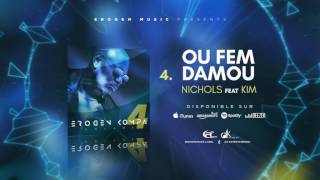 [NEW] NICHOLS Feat KIM - OU FEM DAMOU #EROGENKOMPA 4