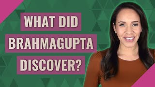 What did brahmagupta discover?