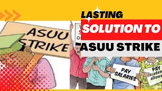 Lasting solution on ASUU Strike #asuu #asuustrike