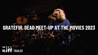 SIFF Cinema Trailer: Grateful Dead Meet-Up at the Movies 2023