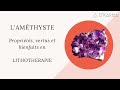 💎 L'AMÉTHYSTE : PROPRIÉTÉS, VERTUS ET BIENFAITS