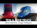 Tesla Semi Truck and 10 New Electric Cargo Vehicles to Be Excited About