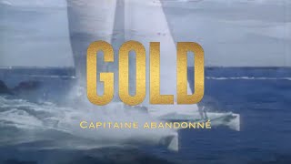 Gold - Capitaine abandonné (Clip Officiel)
