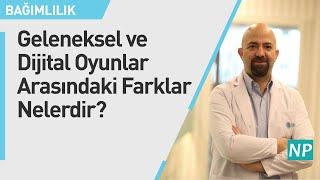 Geleneksel ve Dijital Oyunlar Arasındaki Farklar Nelerdir?