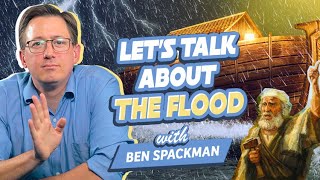 Let’s talk about the Flood and Noah’s Ark