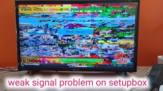 weak signal problem on dd free dish mpeg2 setupbox || free dth setupbox पर कमजोर signal की समस्या ||