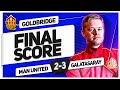 TEN HAG TO BLAME! MANCHESTER UNITED 2-3 GALATASARAY! GOLDBRIDGE Reaction