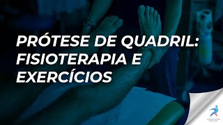 Prótese de quadril: fisioterapia e exercícios