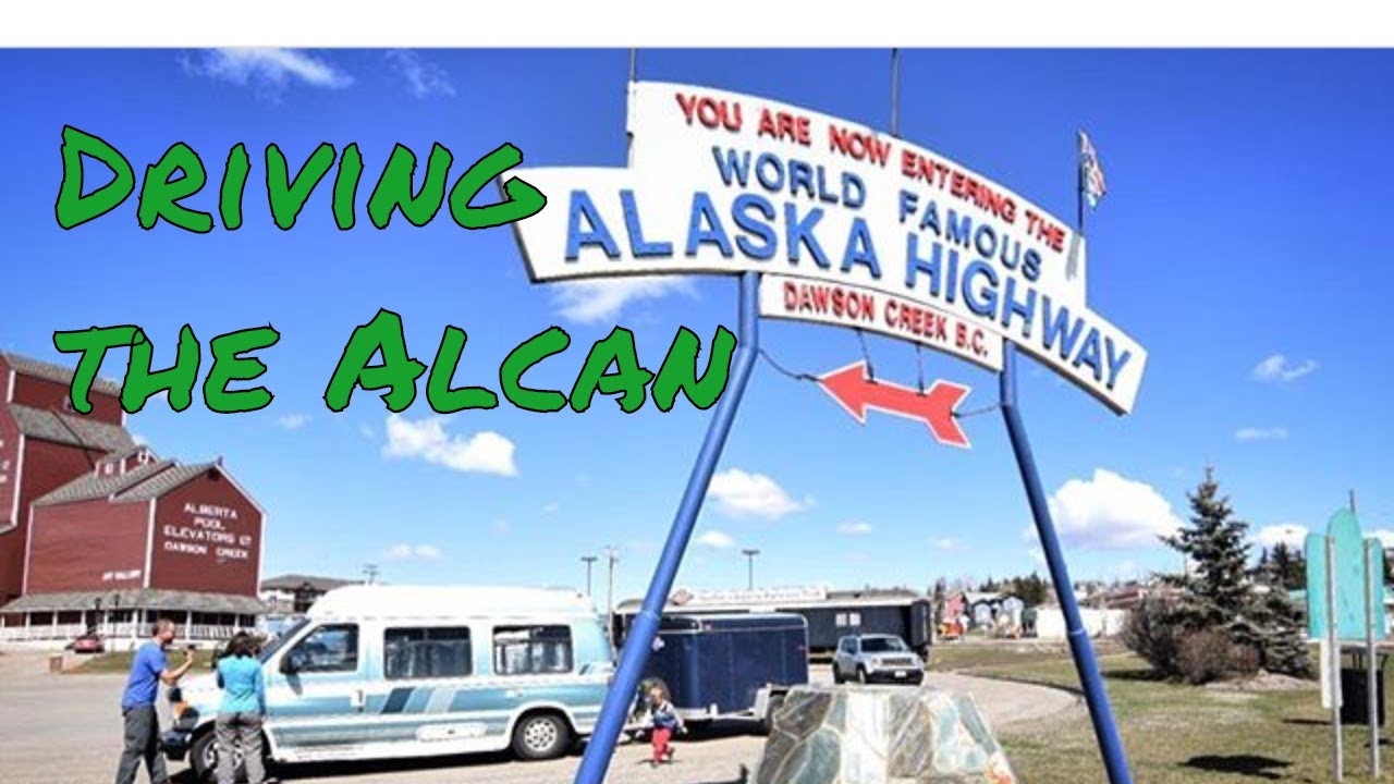 Driving The ALCAN, 2017. Entire Alaska Highway, Time Lapse - YouTube