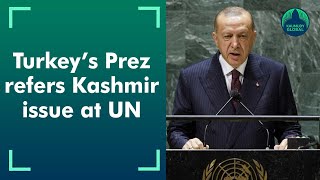 Turkish Prez refers Kashmir issue at UN General Assembly session