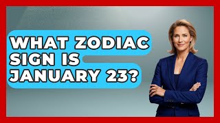 23 ਜਨਵਰੀ ਨੂੰ ਕਿਹੜੀ ਰਾਸ਼ੀ ਦਾ ਚਿੰਨ੍ਹ ਹੈ? - ਜੋਤਿਸ਼ ਜਾਗਰਣ