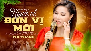 Người Về Đơn Vị Mới - Phi Thanh | Nhạc Lính Xưa Hải Ngoại (MV)