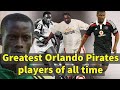 10 of the Greatest Orlando Pirates Players of All Time (1937- 2023)