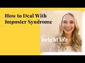 How to Deal With Imposter Syndrome