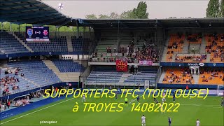 SUPPORTER TFC / ESTAC 0 TOULOUSE 3 /STADE DE L AUBE /14AOUT22