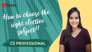 Which Elective Subject to select in CS Professional|Best Elective Subject in CS Prof|CS Ritu Agarwal