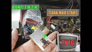 Tv LG Tidak mau start | Hanya bunyi Tik Tik..Ini Penyebabnya