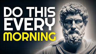 30 THINGS You SHOULD do every MORNING (Stoic Morning Routine)