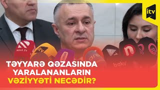 Təyyarə qəzasında yaralananların son vəziyyəti