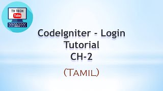 CodeIgniter Login Tutorial - PART - IV (CH-2)