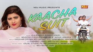 Kaacha Suit || Mukesh Fouji || Gulshan || Sonika Singh || New Haryanvi DJ Song 2018 || NDJ Music