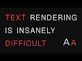Why is rendering text so complicated?