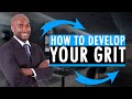 How to develop your grit and perseverance?