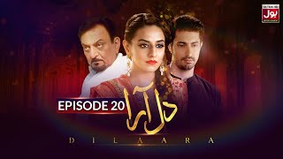 Dilaara Episode 20 | Samina Ahmed | Kinza Razzak | Usman Butt | 14th July 2023 | BOL Drama