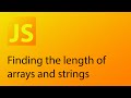 JavaScript Tutorial 9 - Finding the length of arrays and strings in JavaScript