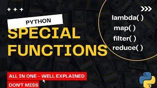 Python Special Functions - All in one with clear examples (lambda,map,filter,reduce)