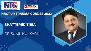 Nagpur Trauma Course 2023 : Shattered Tibia  -  Dr Sunil Kulkarni