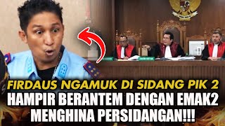 FULL HD! DETIK-DETIK FIRDAUS PEMBELA PIK 2 BIKIN GADUH DI RUANG SIDANG! MENGHINA PENGADILAN