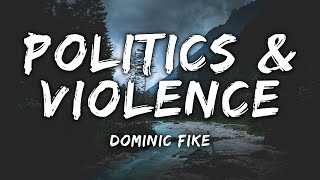 Dominic Fike - Politics \u0026 Violence (Lyrics)