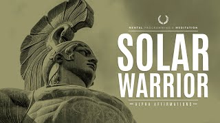 Solar Warrior Meditation \\ Solar Olympian Ethos \\ Alpha Affirmations