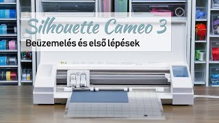 Silhouette Cameo 3 - Beüzemelés és első lépések