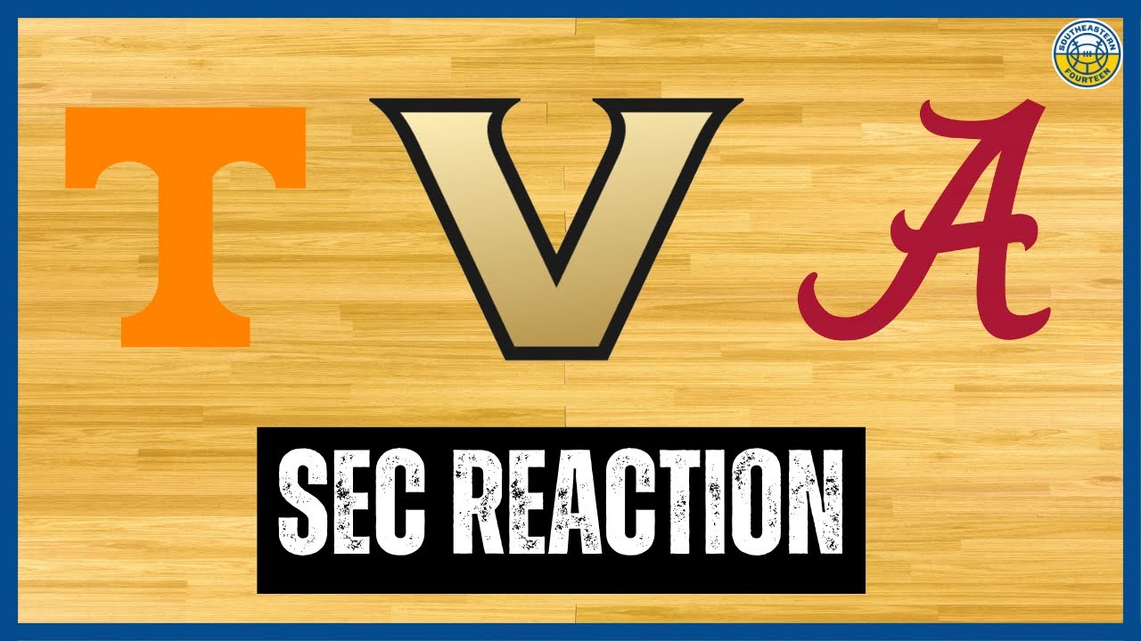 SEC Basketball Reaction: Vanderbilt Stuns Tennessee, Alabama Stays ...