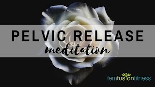Guided Meditation for Pelvic Floor Relaxation | FemFusion Fitness