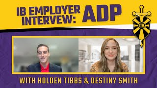 IB Employer Interview: Holden Tibbs from ADP by Destiny Smith