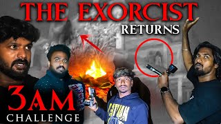 The Exorcist Returns | 3am Challenge | Black Shadow @SimplySarath