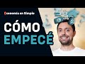 🤩 ¿Cómo empecé? | Finanzas | Inversiones | Economía en Simple