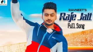 Raje Jatt (Full Song) Ravneet | Latest Punjabi Song 2019