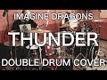Imagine Dragons - Thunder (Drum Cover) - Double Drummer