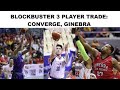 ETO NA! CONVERGE, GINEBRA TRADE PROPOSAL NA SUBMIT NA! MAGNOLIA HOTSHOTS GAGALAW NA RIN