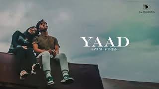 YAAD - AAYUSH YONJAN || OFFICIAL LYRICAL VIDEO