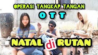 OTT  || NATAL DI RUTAN ●● KAKA DUKI