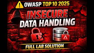 OWASP Top 10 2025: Insecure Data Handling | TryHackMe Walkthrough & Full Lab Solution