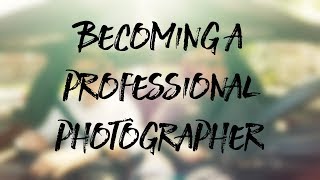 Tips For Becoming a Professional Photographer (Tuesday Photo Podcast)