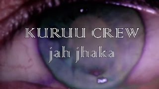 KURUUCREW (狂うクルー) / jah jhaka【LIVE】