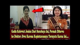 Gadis Kelewat Jenius dari Surabaya Ini,Prnah DibΔwa k DӪktξr JiwΔ Karna Kepintarannya,Ternyata Karn